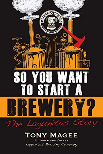 Book Cover So You Want to Start a Brewery?: The Lagunitas Story