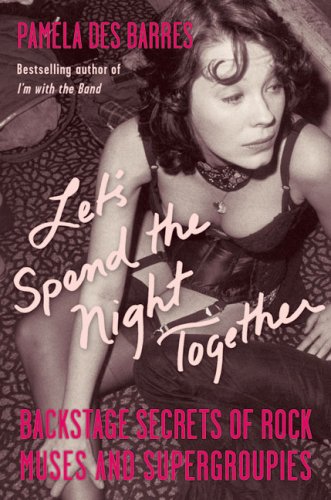 Book Cover Let's Spend the Night Together: Backstage Secrets of Rock Muses and Supergroupies