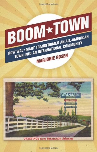 Book Cover Boom Town: How Wal-Mart Transformed an All-American Town Into an International Community