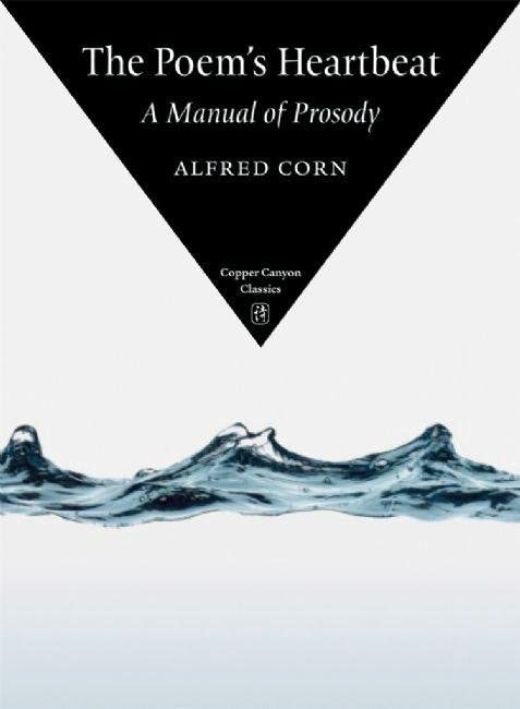 Book Cover The Poem's Heartbeat: A Manual of Prosody (Copper Canyon Classics)