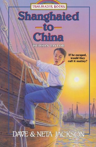 Book Cover Shanghaied to China: Hudson Taylor (Trailblazer Books #9)