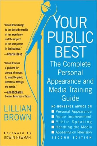Book Cover Your Public Best, Second Edition: The Complete Guide to Making Successful Public Appearances in the Meeting Room, on the Platform, and on TV