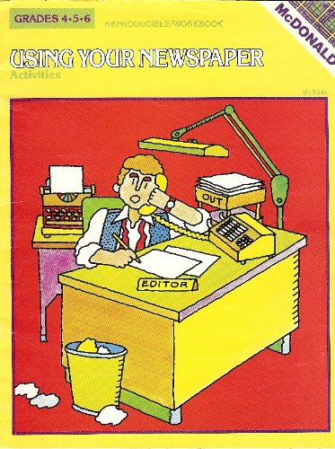 Using Your Newspaper Activities Reproducible / Workbook (Grades 4,5,6)