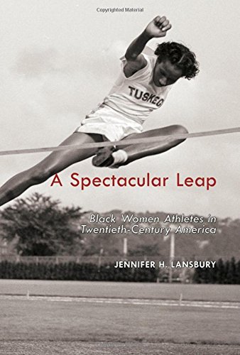 Book Cover A Spectacular Leap: Black Women Athletes in Twentieth-Century America