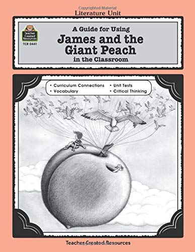 Book Cover A Guide for Using James and the Giant Peach in the Classroom (Literature Unit (Teacher Created Materials))