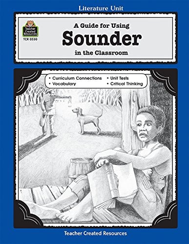 Book Cover A Guide for Using Sounder in the Classroom: Literature Unit (Literature Units)