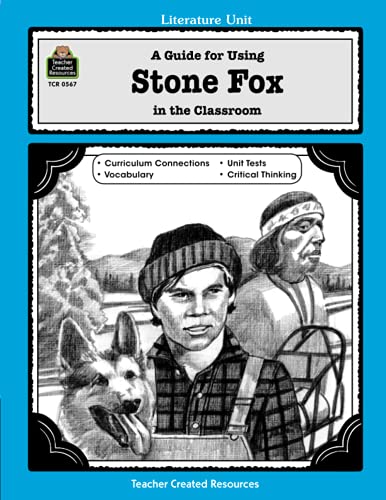 Book Cover A Guide for Using Stone Fox in the Classroom (Literature Units)