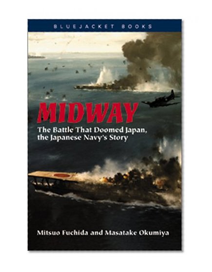 Book Cover Midway: The Battle That Doomed Japan, the Japanese Navy's Story (Bluejacket Books)