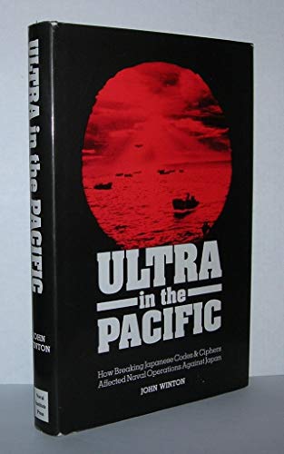 Book Cover Ultra in the Pacific: How Breaking Japanese Codes & Cyphers Affected Naval Operations Against Japan, 1941-45