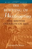 Burning of Washington: The British Invasion of 1814 (Bluejacket Books)