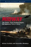 Midway: The Battle That Doomed Japan, the Japanese Navy's Story (Bluejacket Books)