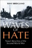 Waves of Hate: Naval Atrocities of the Second World War