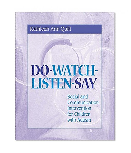 Book Cover Do-Watch-Listen-Say: Social and Communication Intervention for Children with Autism