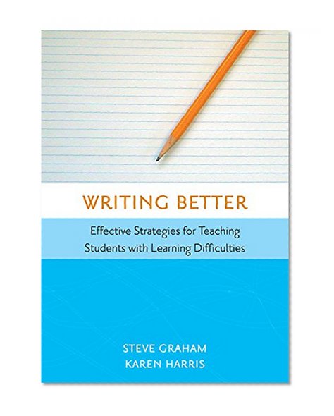 Book Cover Writing Better: Effective Strategies for Teaching Students with Learning Difficulties