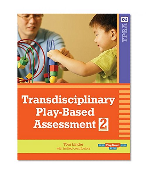 Book Cover Transdisciplinary Play-Based Assessment, Second Edition (TPBA2)