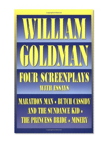 Book Cover William Goldman: Four Screenplays with Essays