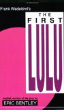 The First Lulu: by Frank Wedekind * English Version of the Play by Eric Bentley