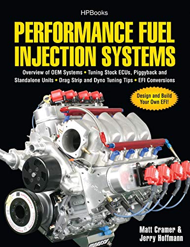 Book Cover Performance Fuel Injection Systems HP1557: How to Design, Build, Modify, and Tune EFI and ECU Systems.Covers Components, Se nsors, Fuel and Ignition ... Tuning the Stock ECU, Piggyback and Stan