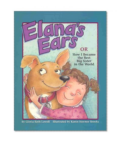 Book Cover Elana's Ears, or How I Became the Best Big Sister in the World