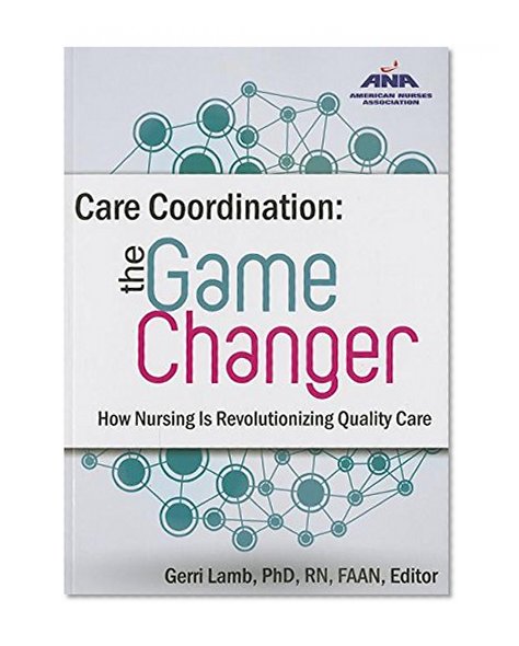 Book Cover Care Coordination: The Game Changer: How Nursing Is Revolutionizing Quality Care