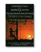Competition and Deregulation in Telecommunications; The Case for a New Paradigm