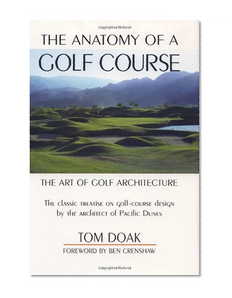 The Anatomy of a Golf Course: The Art of Golf Architecture