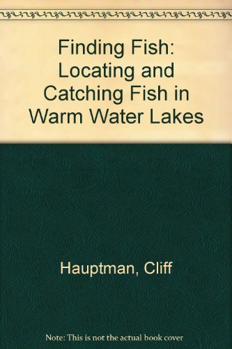 Finding Fish: Locating and Catching Fish in Warm-Water Lakes