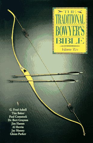The Traditional Bowyer's Bible, Vol. 2