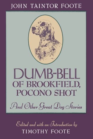 Dumb-Bell of Brookfield, Pocono Shot, and Other Great Dog Stories