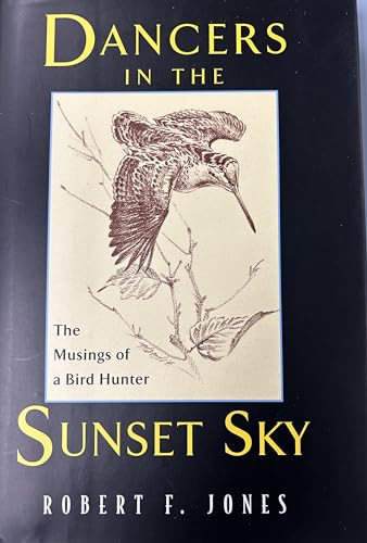Dancers in the Sunset Sky: The Musings of a Bird Hunter