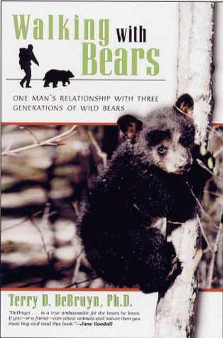 Walking with Bears: One Man's Relationship with Three Generations of Wild Bears