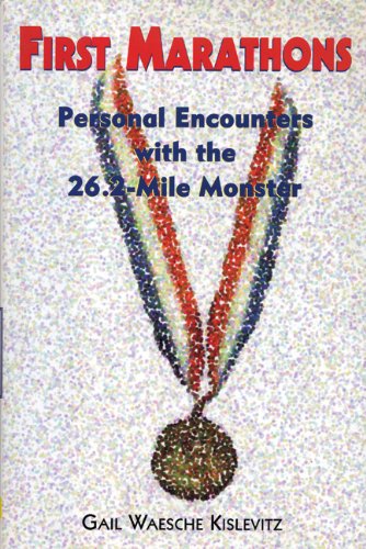 First Marathons: Personal Encounters with the 26.2-Mile Monster