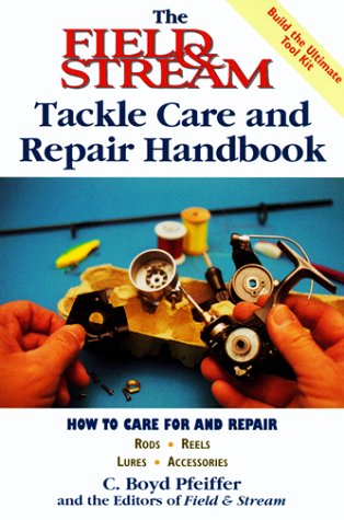 The Field & Stream Tackle Care Handbook