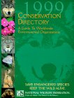1999 Conservation Directory: A Guide to Worldwide Environmental Oraganizations (Conservation Directory, 1999)