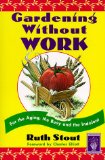 Gardening Without Work: For the Aging, the Busy, and the Indolent (Horticulture Garden Classic)