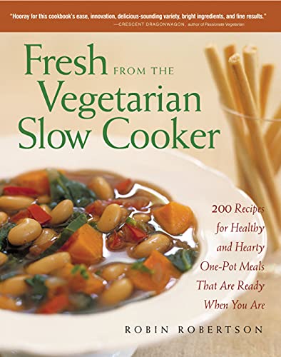 Book Cover Fresh from the Vegetarian Slow Cooker: 200 Recipes for Healthy and Hearty One-Pot Meals That Are Ready When You Are