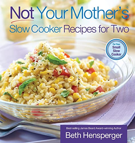 Book Cover Not Your Mother's Slow Cooker Recipes for Two