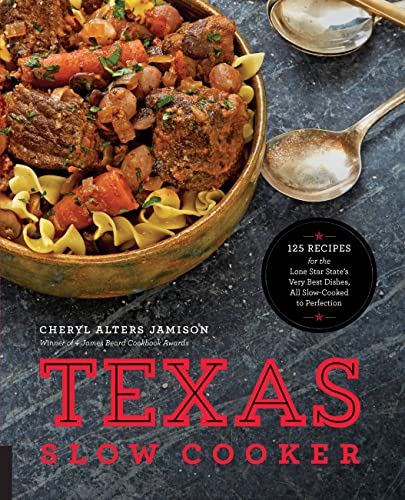 Book Cover Texas Slow Cooker: 125 Recipes for the Lone Star State's Very Best Dishes, All Slow-Cooked to Perfection