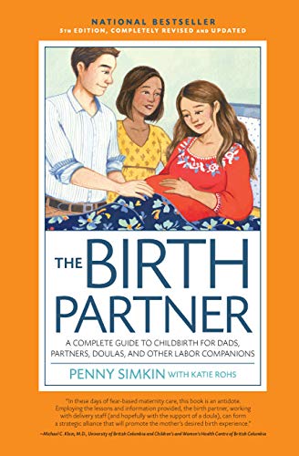 Book Cover The Birth Partner 5th Edition: A Complete Guide to Childbirth for Dads, Partners, Doulas, and Other Labor Companions