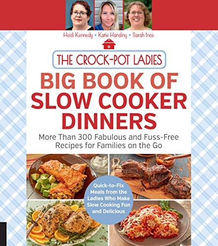 Book Cover The Crock-Pot Ladies Big Book of Slow Cooker Dinners: More Than 300 Fabulous and Fuss-Free Recipes for Families on the Go
