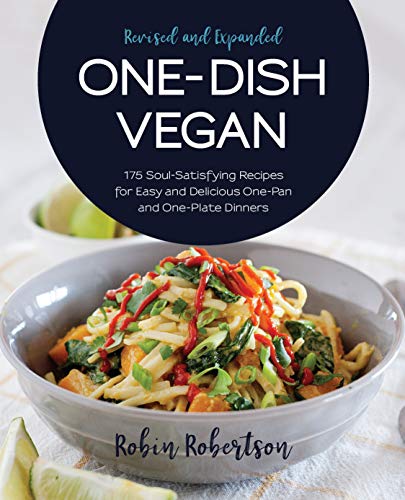 Book Cover One-Dish Vegan Revised and Expanded Edition: 175 Soul-Satisfying Recipes for Easy and Delicious One-Pan and One-Plate Dinners