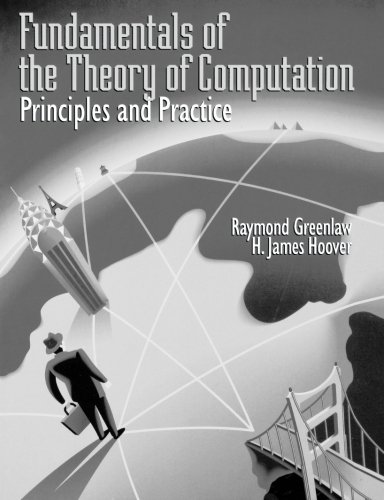 Book Cover Fundamentals of the Theory of Computation: Principles and Practice