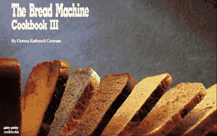 Book Cover The Bread Machine Cookbook III (Nitty Gritty Cookbooks)