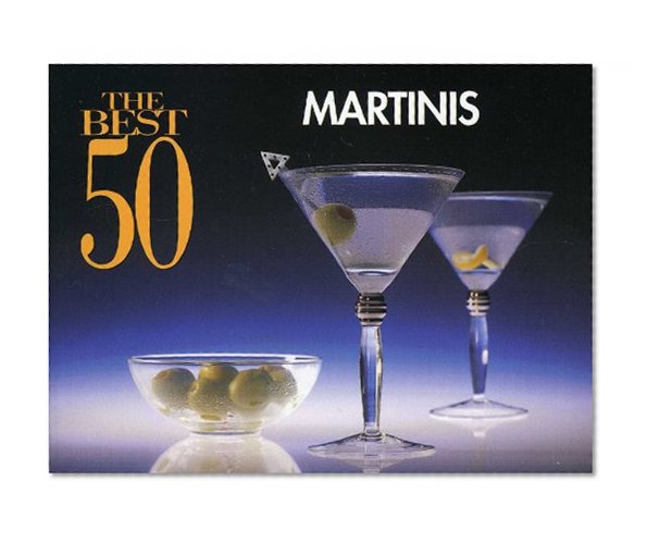 The Best 50 Martinis (Best 50 Recipe)