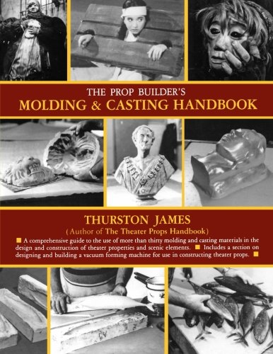 Book Cover The Prop Builder's Molding & Casting Handbook
