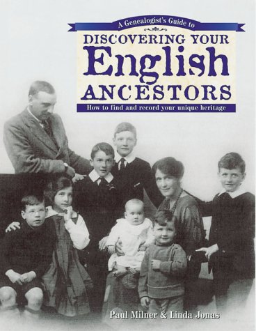 Book Cover A Genealogist's Guide to Discovering Your English Ancestors: How to Find and Record Your Unique Heritage