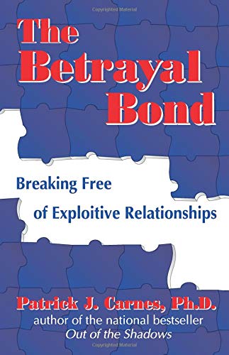Book Cover The Betrayal Bond: Breaking Free of Exploitive Relationships