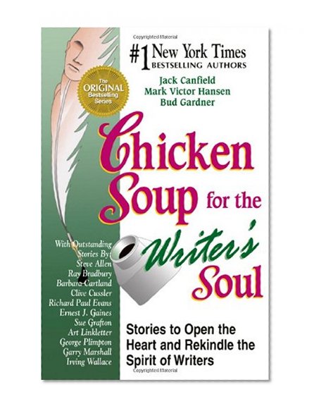 Book Cover Chicken Soup for the Writer's Soul: Stories to Open the Heart and Rekindle the Spirit of Writers