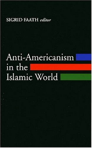 Anti-americanism in the Islamic World