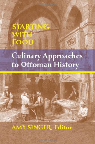 Starting with Food: Culinary Approaches to Ottoman History